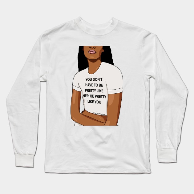 Be Pretty Long Sleeve T-Shirt by ZAZA